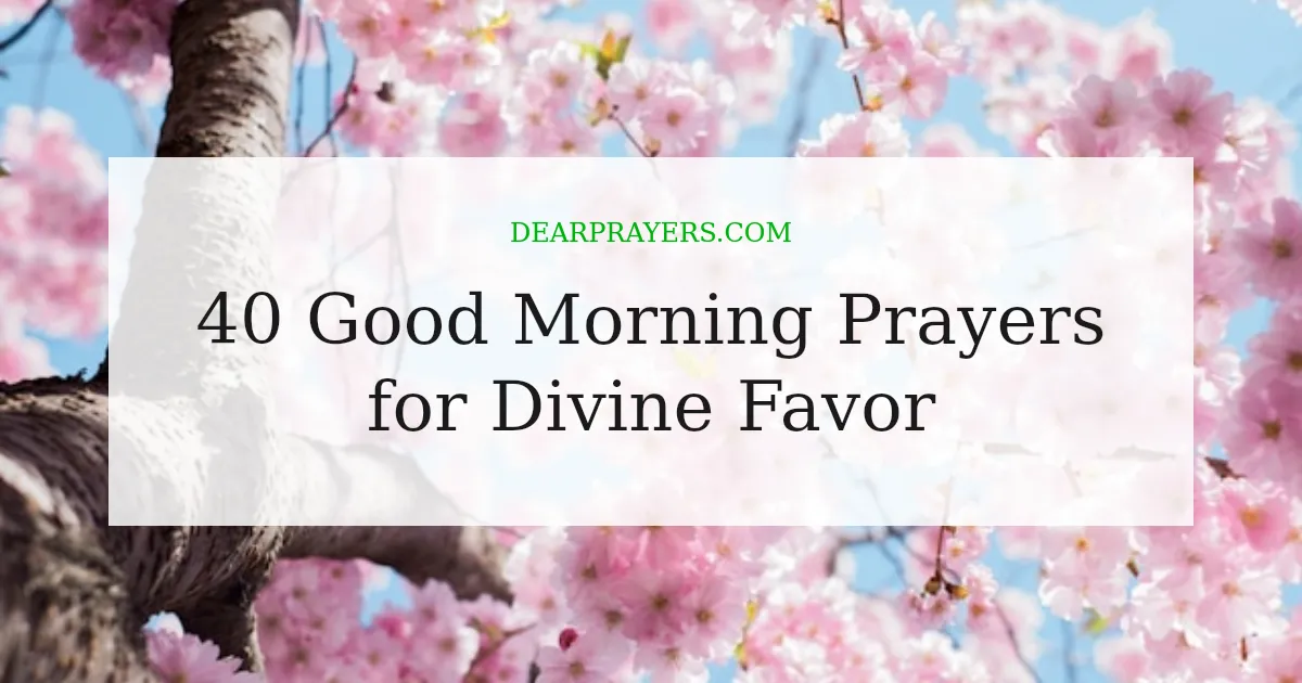 40 Good Morning Prayers for Divine Favor