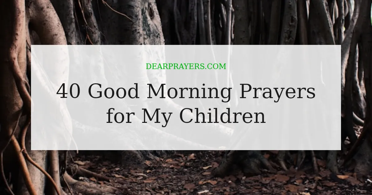40 Good Morning Prayers for My Children