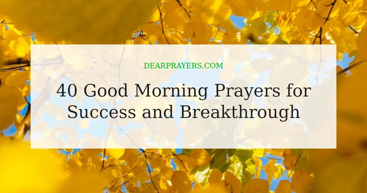 40 Good Morning Prayers for Success and Breakthrough