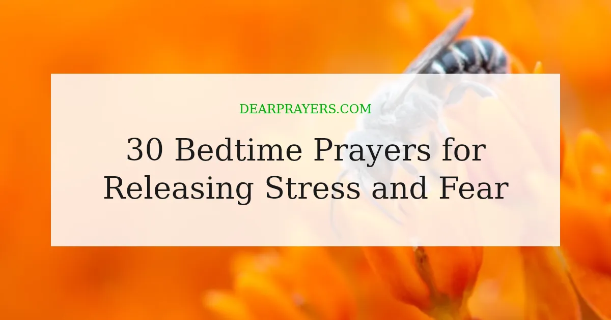 30 Bedtime Prayers for Releasing Stress and Fear