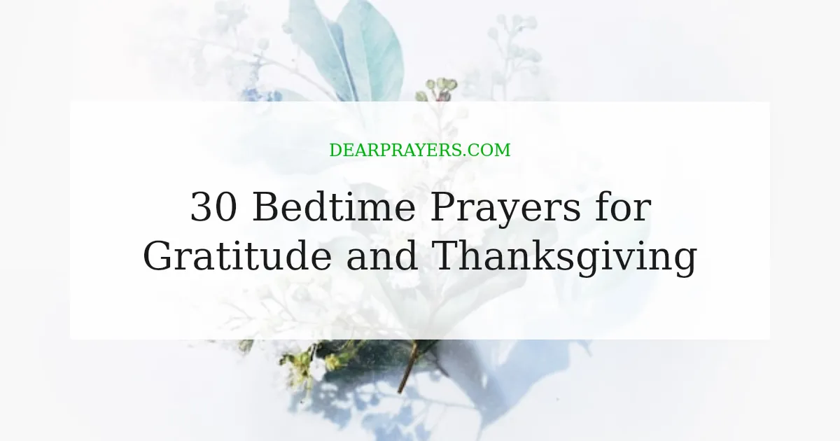 30 Bedtime Prayers for Gratitude and Thanksgiving