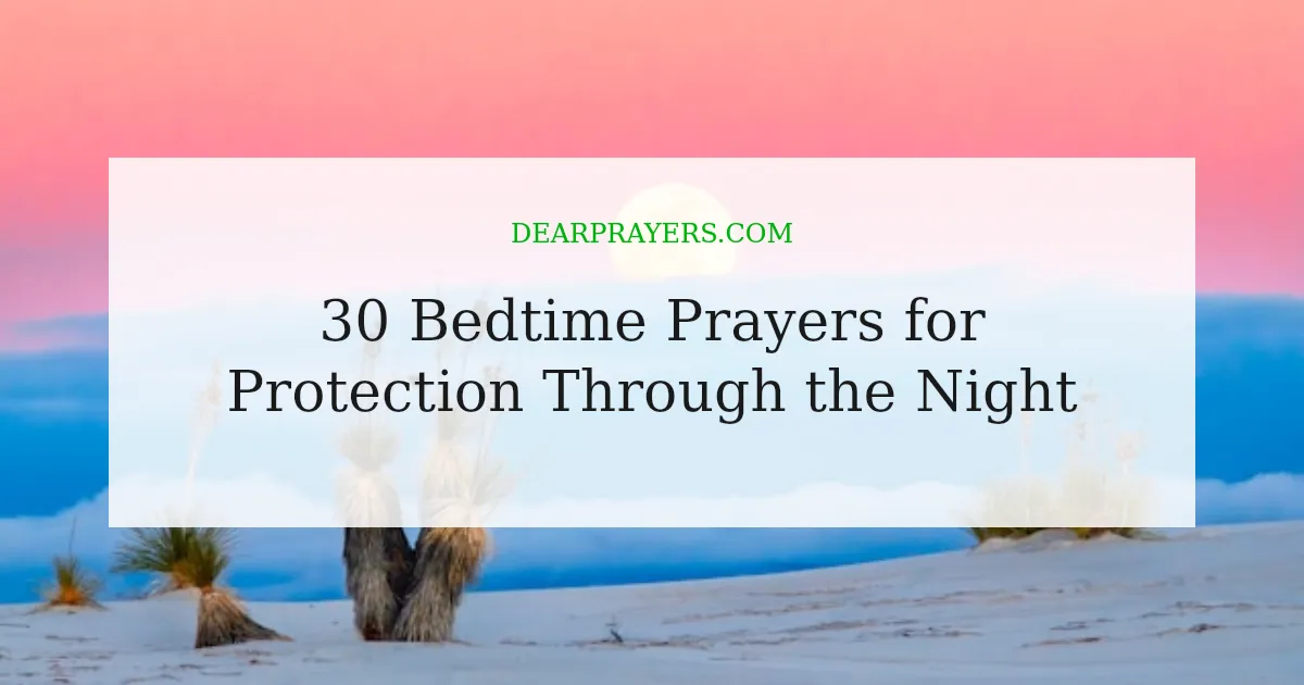30 Bedtime Prayers for Protection Through the Night